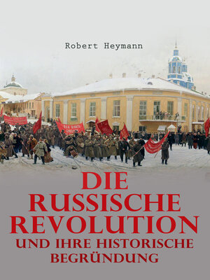 cover image of Die russische Revolution und ihre historische Begründung